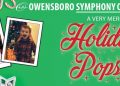 Owensboro Symphony’s Holiday Pops Concert Presents Spectacular Sounds Of The Season