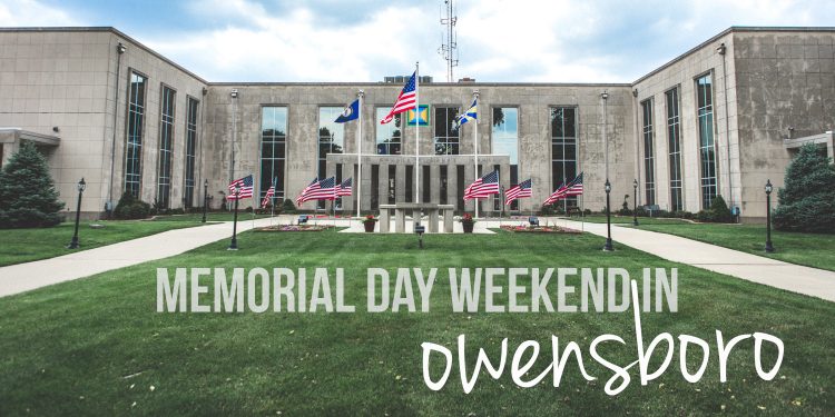 14 Things to Do in Owensboro This Memorial Day Weekend