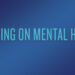 Focusing on Mental Health